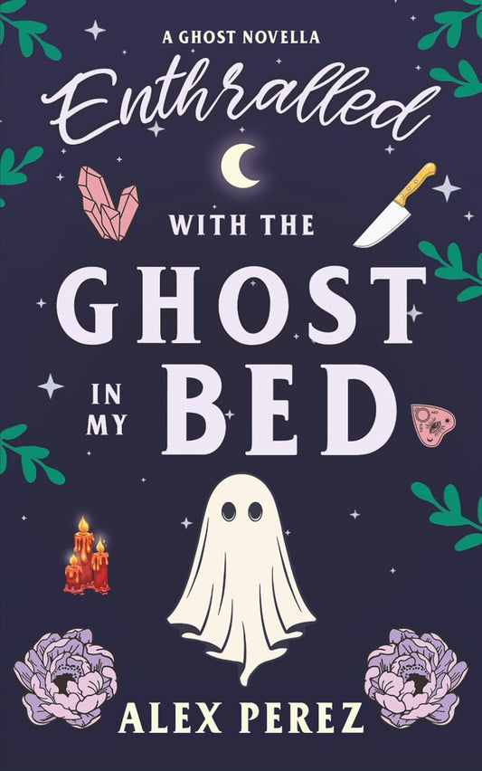 Enthralled With The Ghost In My Bed (Signed Novella)